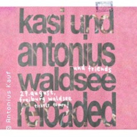 kasi und antonius & friends - waldsee reloaded - Freiburg - 27.08.2026 20:00