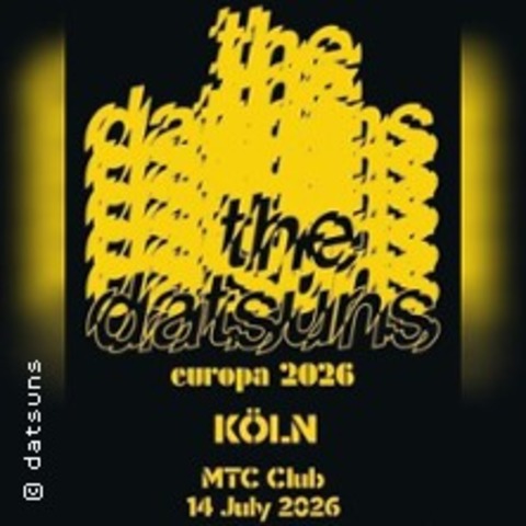 The Datsuns (NZ) - K�LN - 14.07.2026 20:00