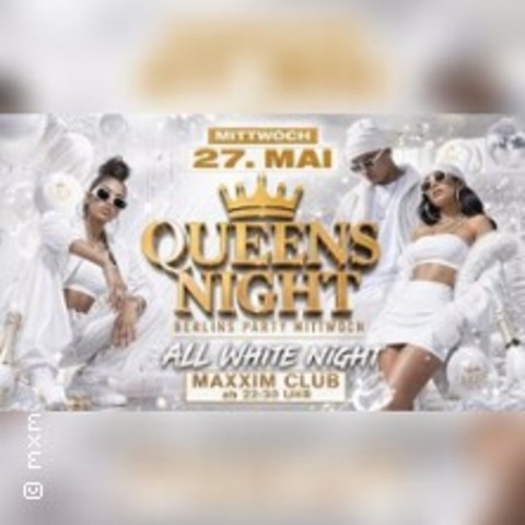 Queens Night all White Night - BERLIN - 27.05.2026 22:30