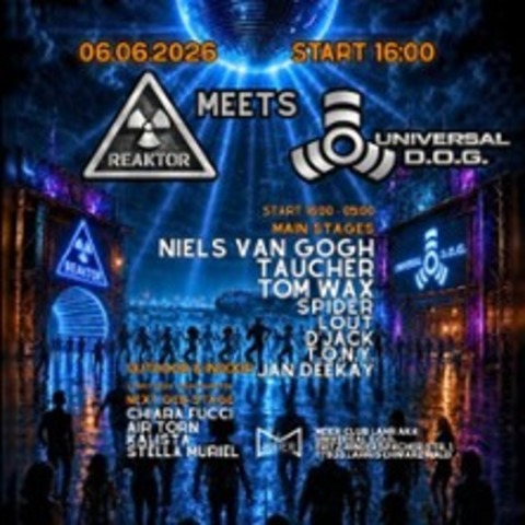 REAKTOR meets UNIVERSAL D.O.G. - Lahr - 06.06.2026 16:00