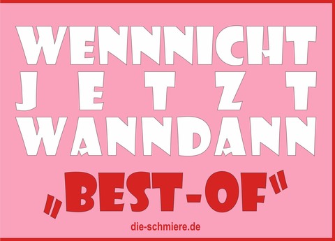 Wennnichtjetztwanndann Best-of - Frankfurt am Main - 17.10.2026 20:00