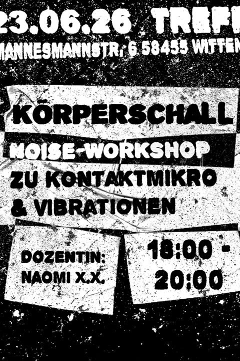 Noise-Workshop - K�rperschall - Witten - 23.06.2026 18:00