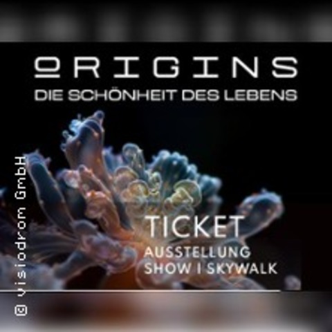 ORIGINS - Die Sch�nheit des Lebens - WUPPERTAL - 29.05.2026 11:00