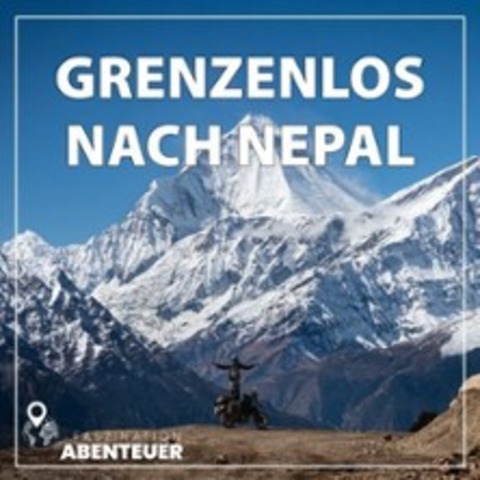 Grenzenlos nach Nepal - Faszination Abenteuer - W�rzburg - 21.03.2027 18:00