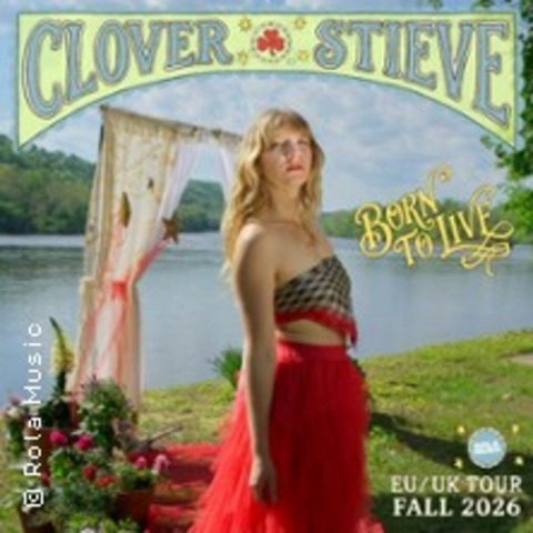 Clover Stieve | Cafe NUN Karlsruhe - Born To Live Europe Tour - Karlsruhe - 30.10.2026 20:30
