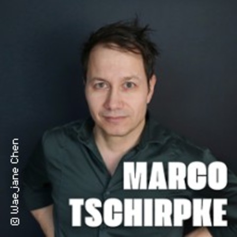 Marco Tschirpke - Empirisch belegte Br�tchen - Rottenburg am Neckar - 13.06.2026 20:00