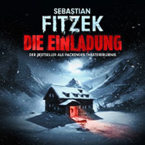 Sebastian Fitzeks Die Einladung - Der Bestseller als packendes Theatererlebnis - DUISBURG - 10.07.2027 14:30