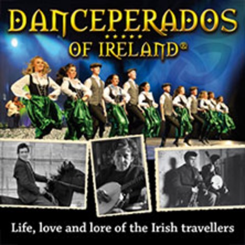 Danceperados of Ireland - Life, love and lore of the Irish travellers Tour - LIMBACH-OBERFROHNA - 20.01.2027 20:00