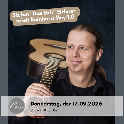 Stefan „Das Eich“ Eichner spielt Reinhard Mey 1.0 - Flensburg - 17.09.2026 19:30