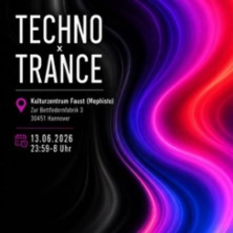 Techno x Trance - Hannover - 13.06.2026 23:59