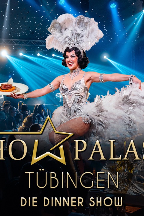 Showpalast T�bingen 2026 - Die Dinner Show - T�bingen - 24.11.2026 19:00