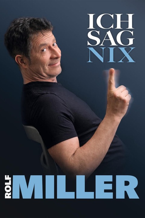 Rolf Miller - ICH SAG NIX - Konstanz - 19.01.2028 20:30