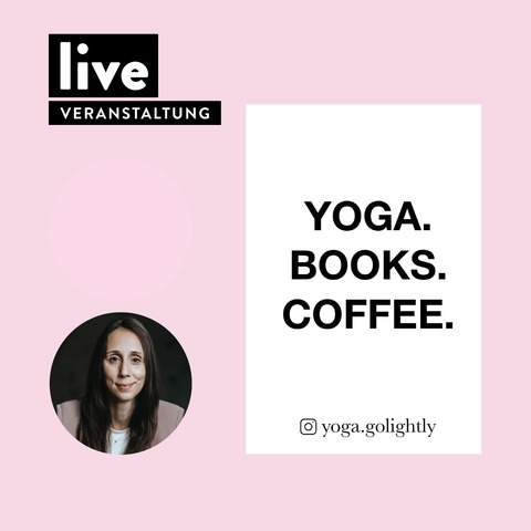 VERANSTALTUNG: Melanie Adolph - YOGA. BOOKS. COFFEE. - W�rzburg - 26.09.2026 08:20