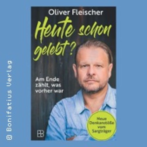 Heute schon gelebt? Mit Oliver Fleischer - WUPPERTAL - 05.06.2026 19:30