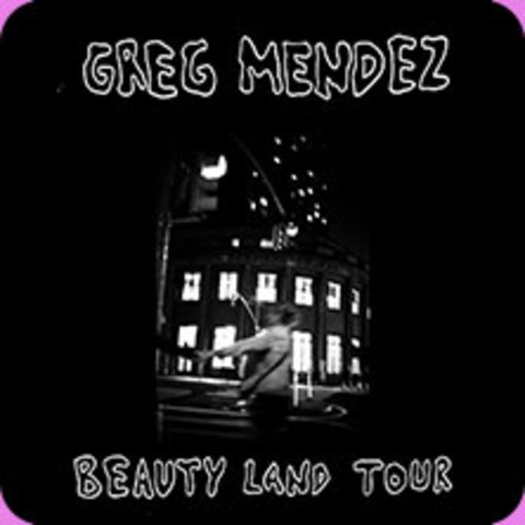 Greg Mendez - BEAUTY LAND TOUR - K�LN - 29.10.2026 20:00