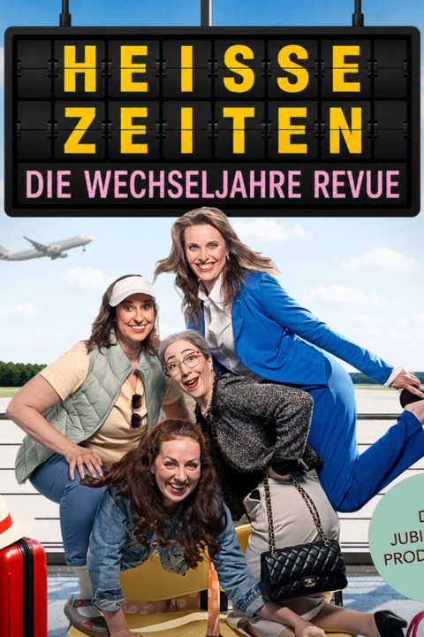 Hei�e Zeiten - Die Wechseljahre Revue - Musikalische Kom�die - Frankfurt (Oder) - 22.07.2026 15:00