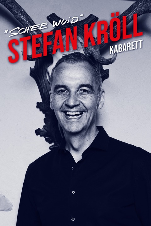Stefan Kr�ll: „schee wuid“ - Unterhaching - 21.01.2027 20:00