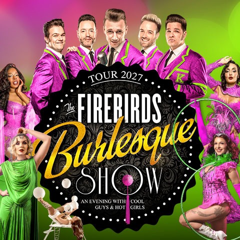 The Firebirds Burlesque Show! - An evening with cool guys & hot girls - Hansestadt Salzwedel - 13.04.2027 19:30