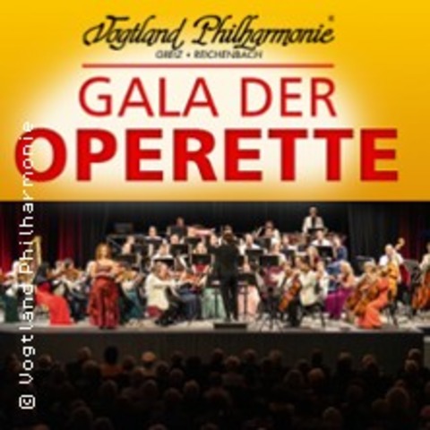 Gala der Operette mit der Vogtland Philharmonie - REICHENBACH/VOGTLAND - 28.10.2026 15:30