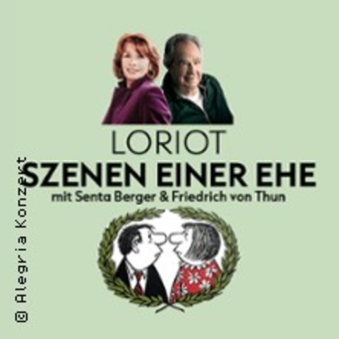 Loriot: Szenen einer Ehe - mit Senta Berger und Friedrich von Thun - Berlin - 02.01.2027 19:30