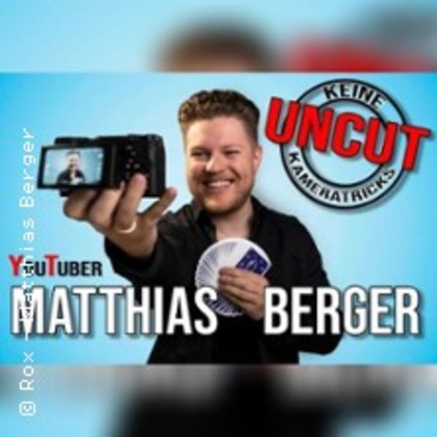 Youtuber Matthias Berger - Uncut - keine Kameratricks - Pulheim - 29.08.2026 20:00