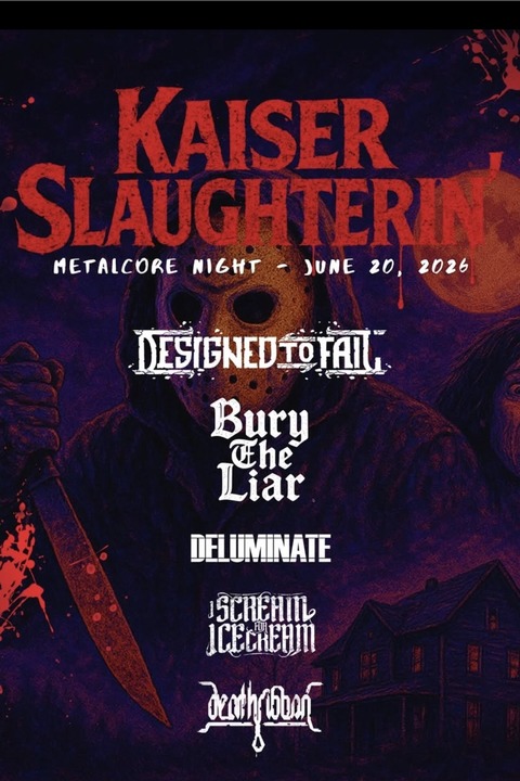 KAISERSLAUGHTERIN - DESIGNED TO FAIL o I SCREAM FOR ICECREAM o DEATH RIBBON o BURY THE LIAR o DELUMINATE - Kaiserslautern - 20.06.2026 18:30