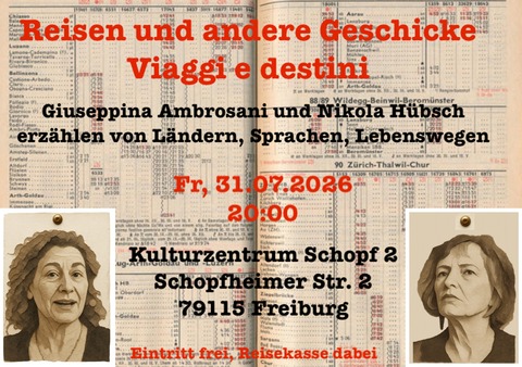 Reisen und andere Geschicke. Viaggi e destini. - Freiburg - 31.07.2026 20:00
