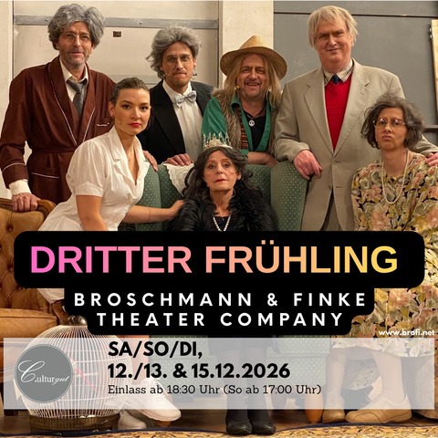 Broschmann & Finke Theater Company - Dritter Fr�hling - Flensburg - 13.12.2026 18:00
