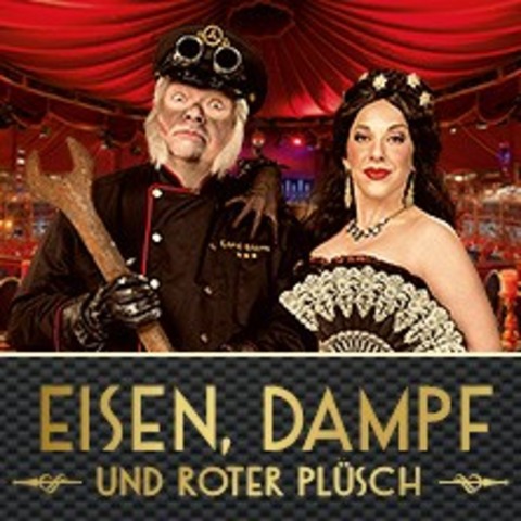 GANS GANZ ANDERS - Eisen, Dampf und roter Pl�sch - Die extravagante Dinnershow - LEIPZIG - 27.11.2026 19:00