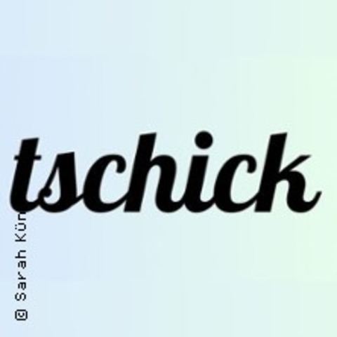 Tschick - ESSEN - 10.10.2026 19:30