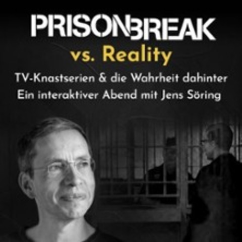 Prison Break vs. Reality - N�RNBERG - 29.01.2027 19:00