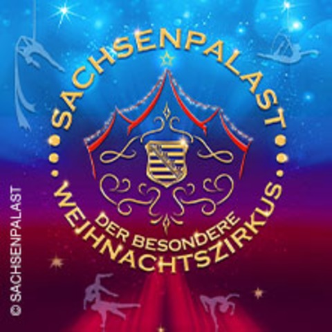SACHSENPALAST - Der besondere Zirkus: Zwickauer Weihnachtszirkus - ZWICKAU - 03.01.2027 19:00