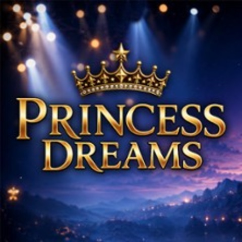 Princess Dreams – Die gro�e m�rchenhafte Konzertshow - Koblenz - 27.11.2027 16:00