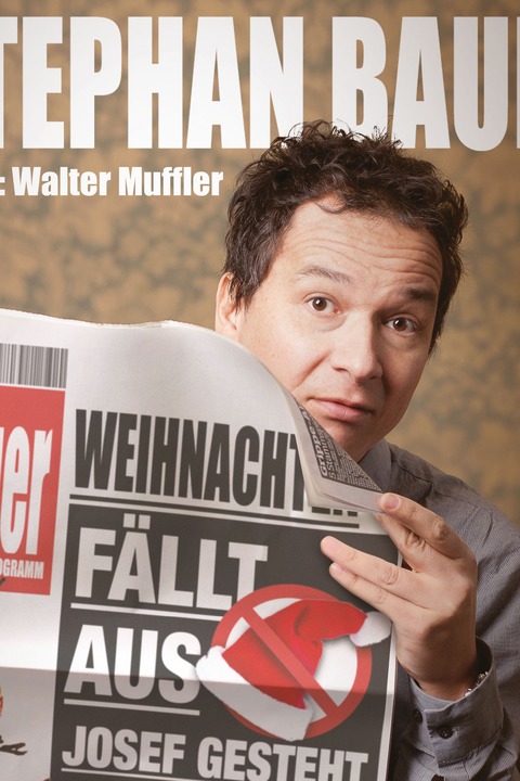 Stephan Bauer - Weihnachten f�llt aus! Josef gesteht alles! - Friedrichsdorf - 09.12.2026 20:00