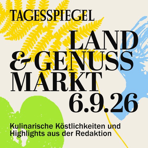 Tagesspiegel Land- & Genussmarkt 2026 - Berlin - 06.09.2026 10:00