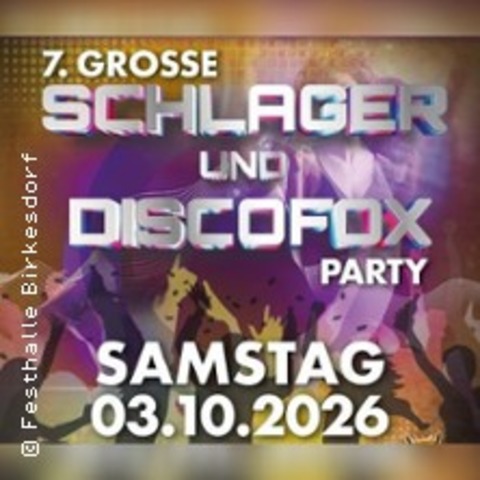 7. Gro�e Schlager & Discofox Party - D�REN - 03.10.2026 19:00