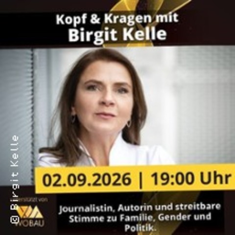 Kopf & Kragen mit Birgit Kelle - MAGDEBURG - 02.09.2026 19:00