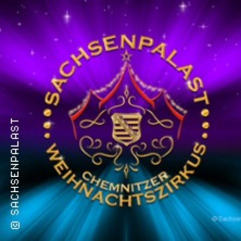 SACHSENPALAST - Der besondere Zirkus: Chemnitzer Weihnachtszirkus - CHEMNITZ - 30.12.2026 15:00