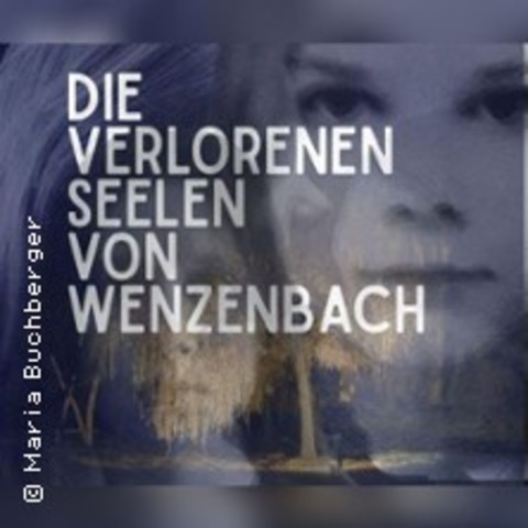 Die verlorenen Seelen von Wenzenbach - WENZENBACH/IRLBACH - 24.10.2026 18:30
