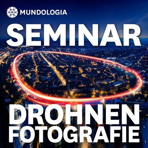 MUNDOLOGIA-Seminar: Drohnenfotografie - Freiburg - 29.01.2027 15:30