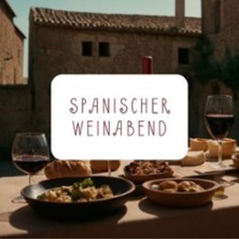 Spanischer Weinabend - Gef�hrte Weinprobe - AUGSBURG - 17.07.2026 19:30
