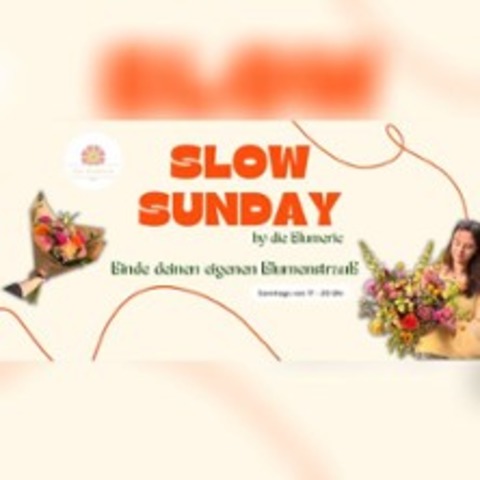 Slow Sunday by die Blumerie - Stuttgart - 12.07.2026 17:00