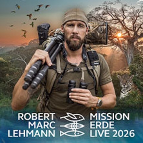 Robert Marc Lehmann: Mission Erde Live - Die Welt ist es wert, um sie zu k�mpfen - Z�rich - 13.02.2027 20:00