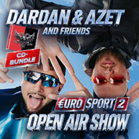 Dardan & Azet - Eurosport 2 - CD-Bundle | Weiterleitung in den Artistshop - OBERHAUSEN - 17.07.2026 20:00