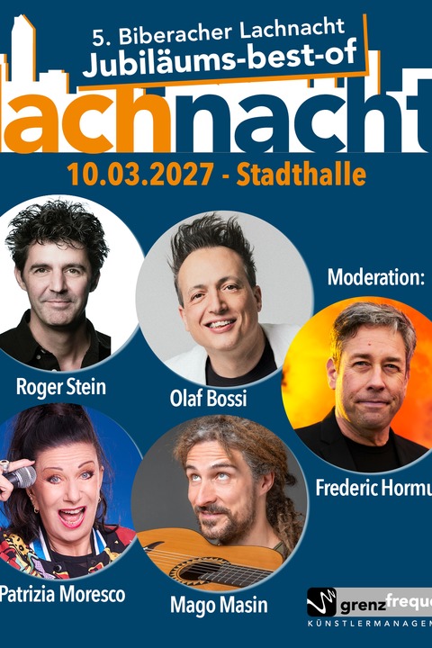 5. Biberacher Lachnacht - Jubil�ums-Best-OF mit Frederik Hormuth, Roger Stein, Olaf Bossi, Patrizia Moresco und Mago Masin - Biberach an der Ri� - 10.03.2027 19:00