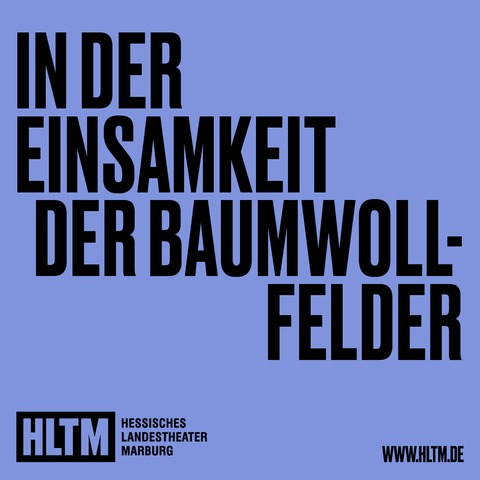 In der Einsamkeit der Baumwollfelder - Bernard-Marie Kolt�s / 15+ - Marburg - 18.12.2026 19:30