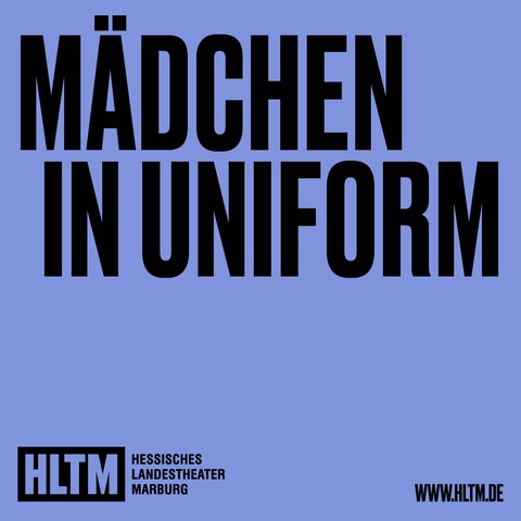 M�dchen in Uniform - nach Christa Winsloe / 15+ - Marburg - 26.02.2027 19:30