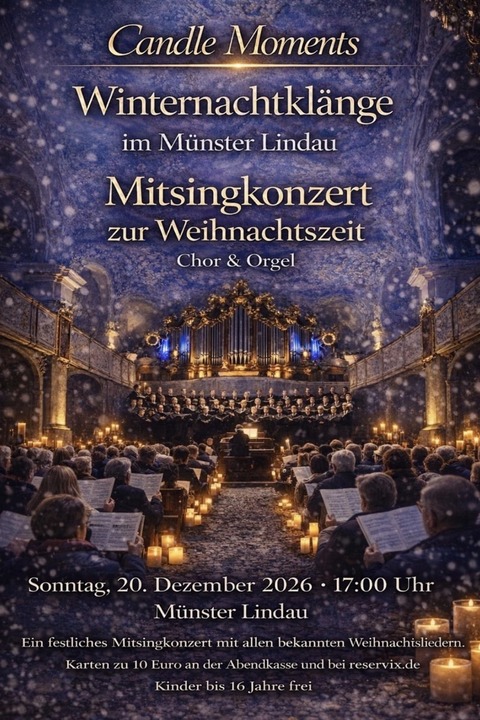 Mitsingkonzert zur Weihnachtszeit - Winternachtkl�nge im M�nster Lindau - Lindau (Bodensee) - 20.12.2026 17:00