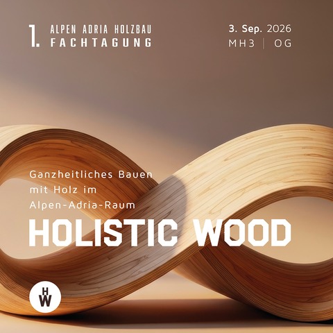 Internationale Holzmesse 2026 - 1. Alpen Adria Holzbau Fachtagung - Klagenfurt - 03.09.2026 11:00