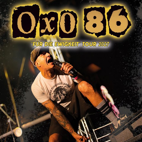 OXO 86 - „F�r die Ewigkeit“ Tour 2027 - Wiesbaden - 18.12.2027 19:00